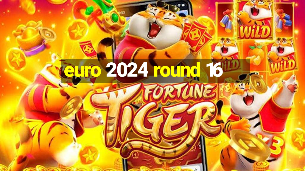 euro 2024 round 16