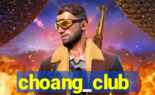 choang_club