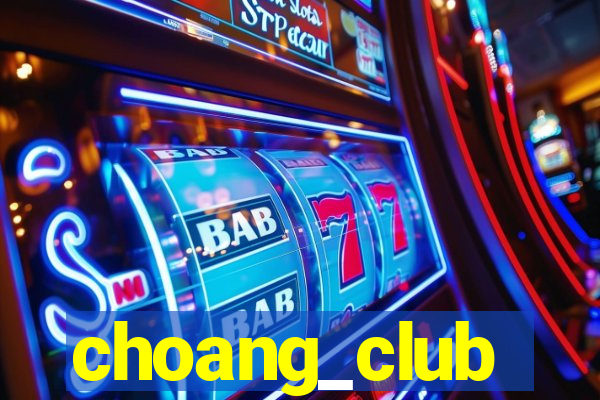 choang_club