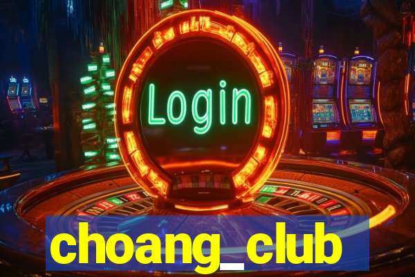 choang_club