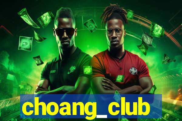 choang_club