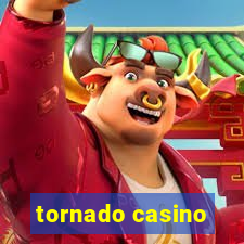 tornado casino