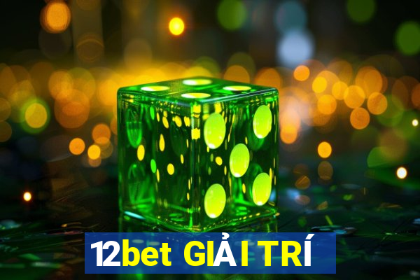 12bet GIẢI TRÍ