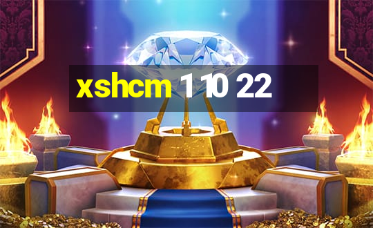 xshcm 1 10 22