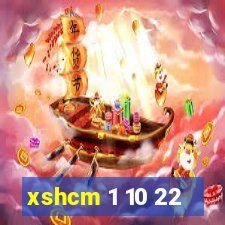 xshcm 1 10 22