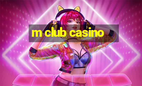 m club casino