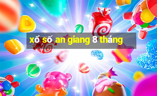 xổ số an giang 8 tháng