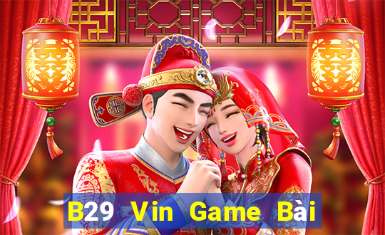 B29 Vin Game Bài 6 Lá