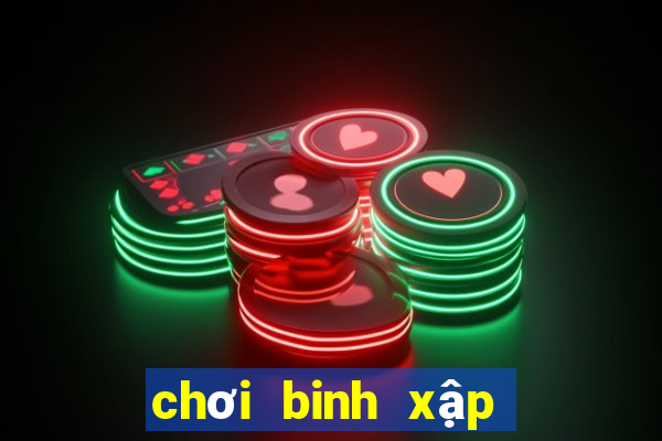 chơi binh xập xám online