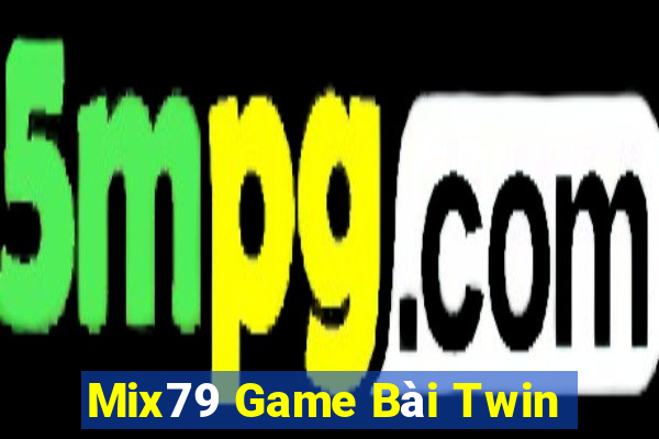 Mix79 Game Bài Twin