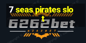 7 seas pirates slot