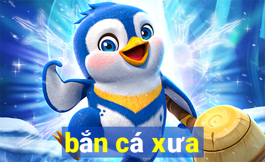 bắn cá xưa