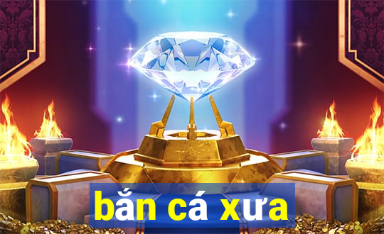 bắn cá xưa