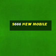 s666 new mobile