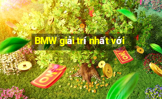 BMW giải trí nhất với