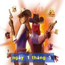 ngày 1 tháng 5 xổ số miền trung