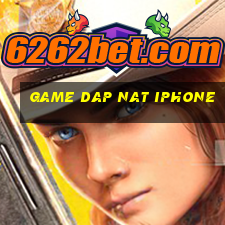 game dap nat iphone