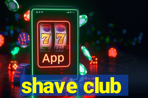 shave club