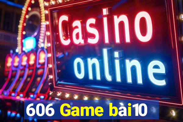 606 Game bài10