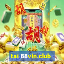 tai 88vin.club