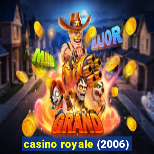 casino royale (2006)