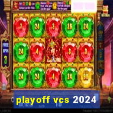 playoff vcs 2024