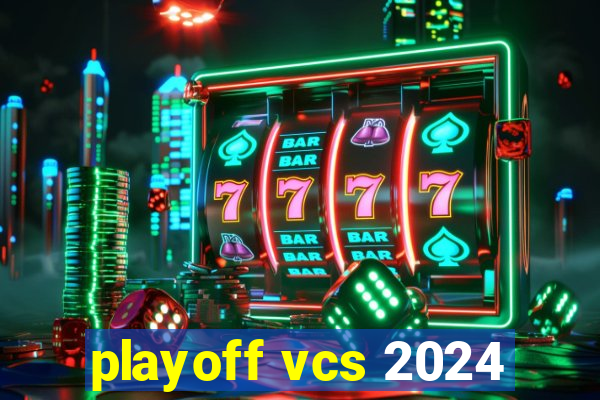 playoff vcs 2024