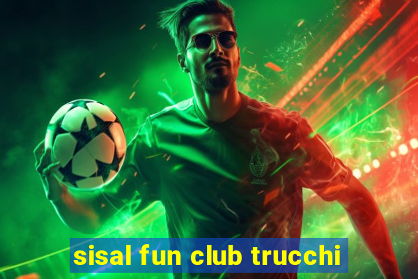 sisal fun club trucchi