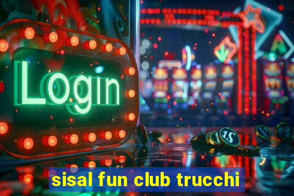 sisal fun club trucchi