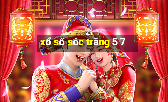 xổ số sóc trăng 5 7