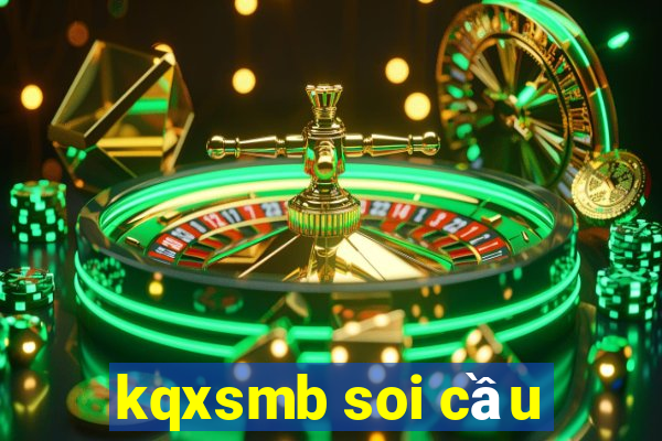 kqxsmb soi cầu