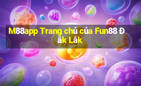 M88app Trang chủ của Fun88 Đắk Lắk