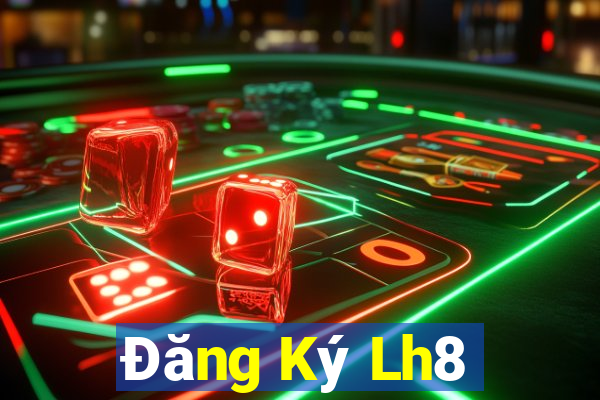 Đăng Ký Lh8