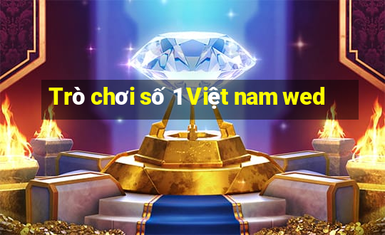 Trò chơi số 1 Việt nam wed