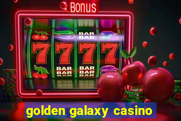 golden galaxy casino