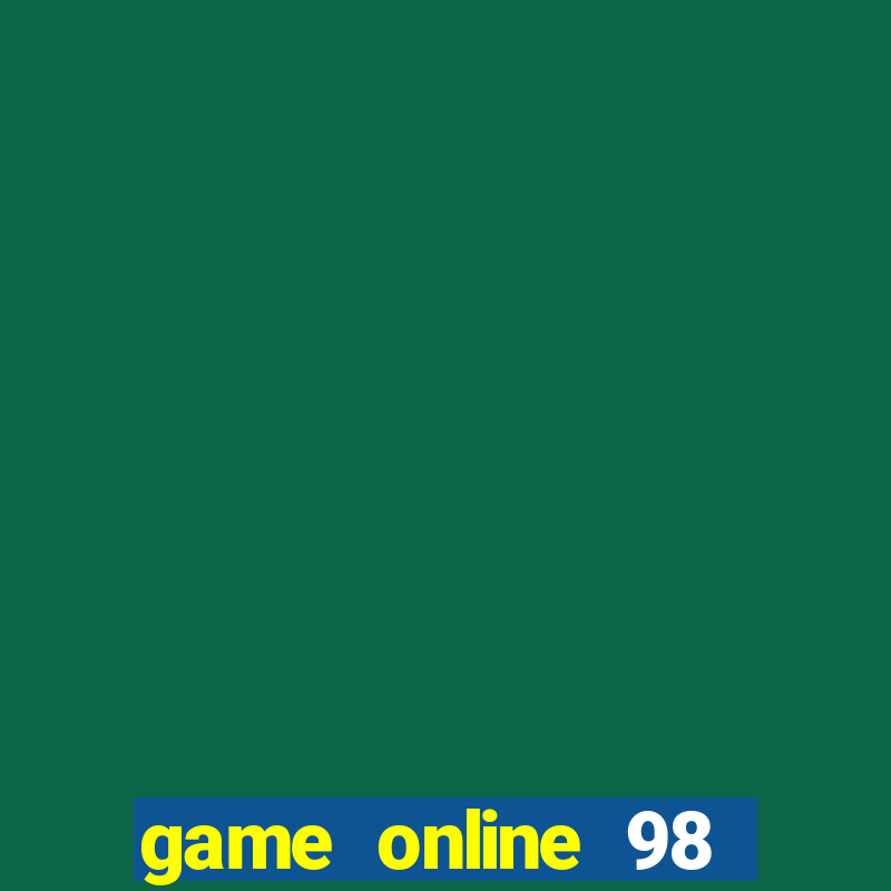 game online 98 mien phi