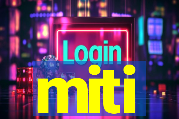 miti