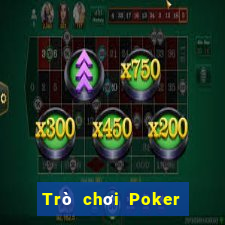 Trò chơi Poker cho 4 người