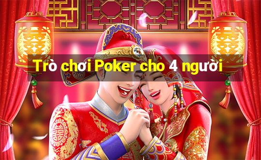 Trò chơi Poker cho 4 người