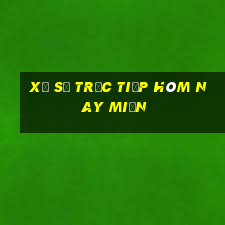 xổ số trực tiếp hôm nay miền