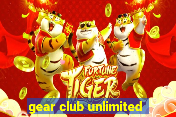 gear club unlimited