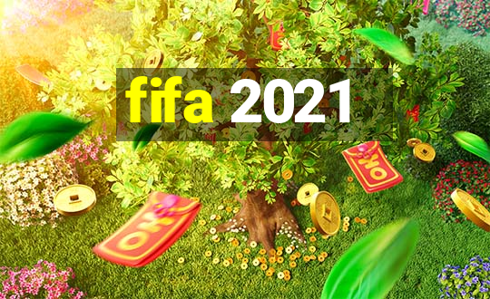 fifa 2021