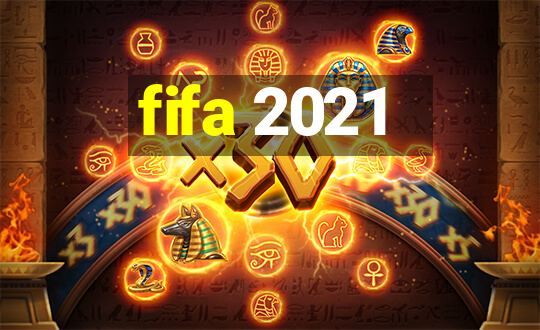 fifa 2021