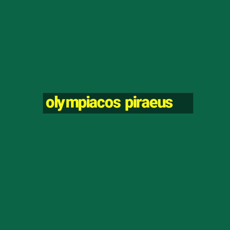 olympiacos piraeus