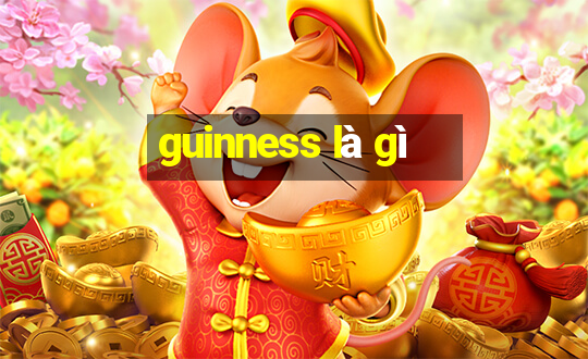 guinness là gì