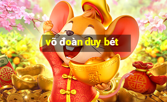 võ đoàn duy bét