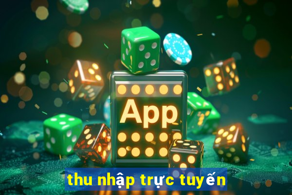 thu nhập trực tuyến