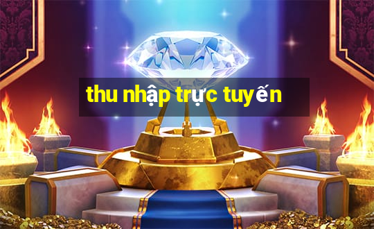 thu nhập trực tuyến