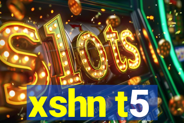 xshn t5