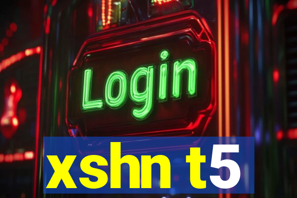 xshn t5